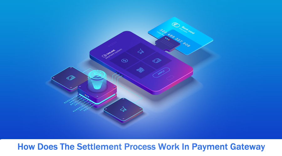 Settlement Process Work In Payment Gateway